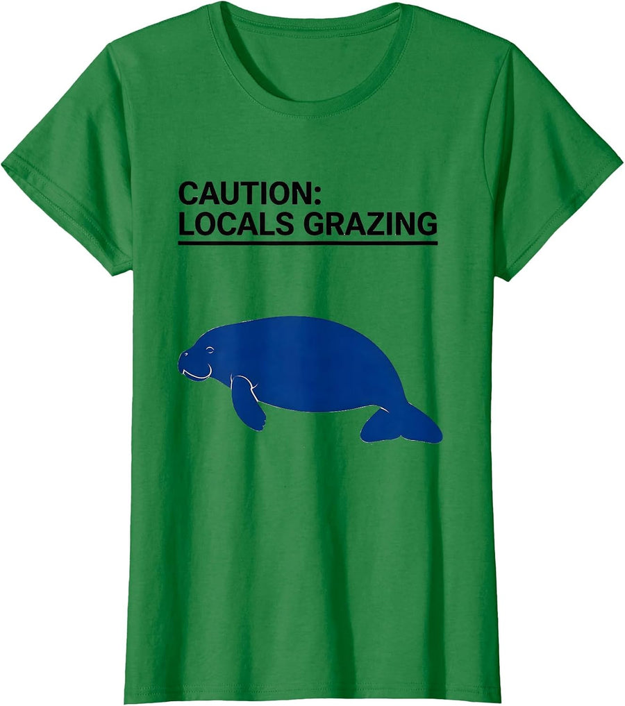 Women's Caution: Locals Grazing Funny Manatee Lover Ocean Animal T-Shirt - Kelly Green