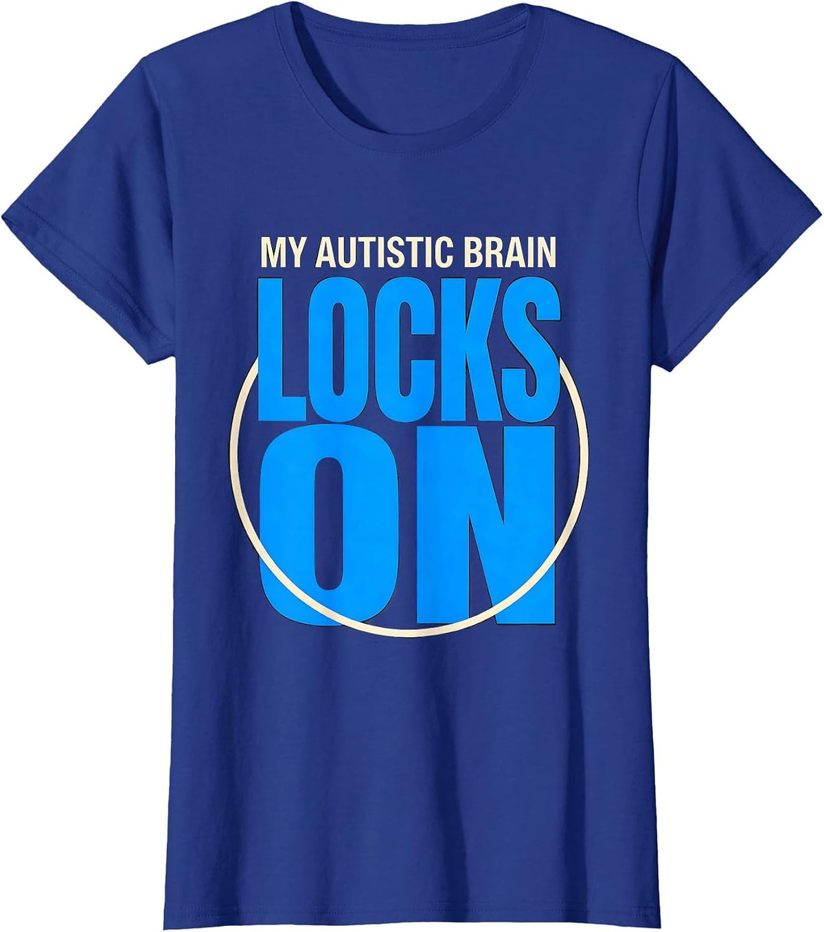 Women's My Autistic Brain Locks On Funny Neurodivergent Awareness T-Shirt - Royal Blue