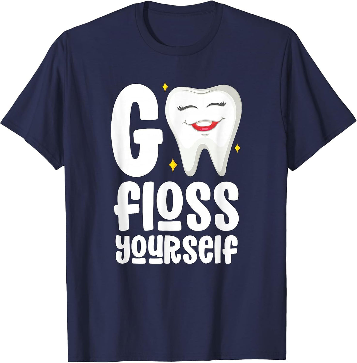 Go Floss Yourself Dental Assistant Hygienist Humor T-Shirt - Navy Blue