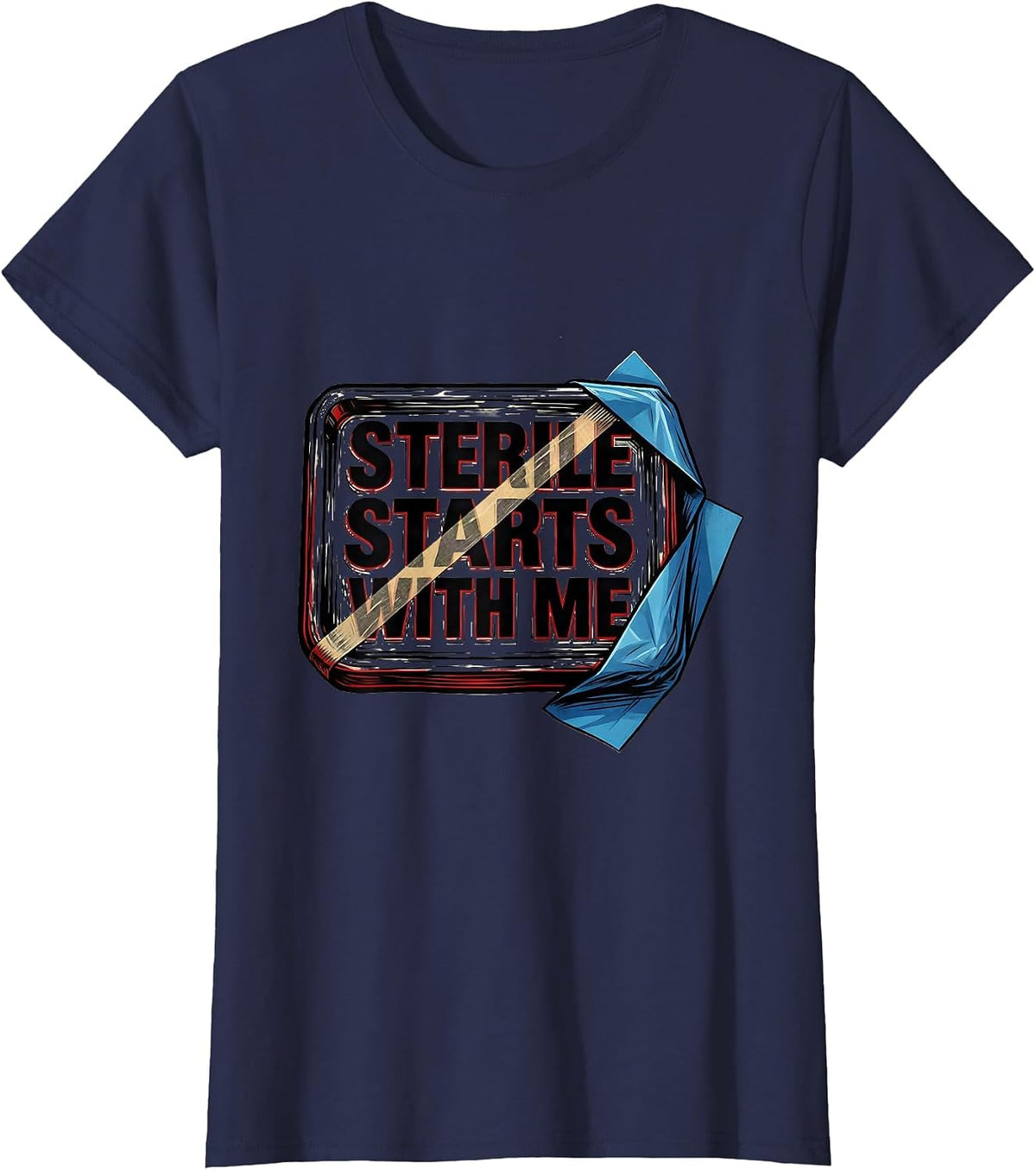 Women's Sterile Starts With Me Funny Surgical Tech Occupational T-Shirt - Navy Blue