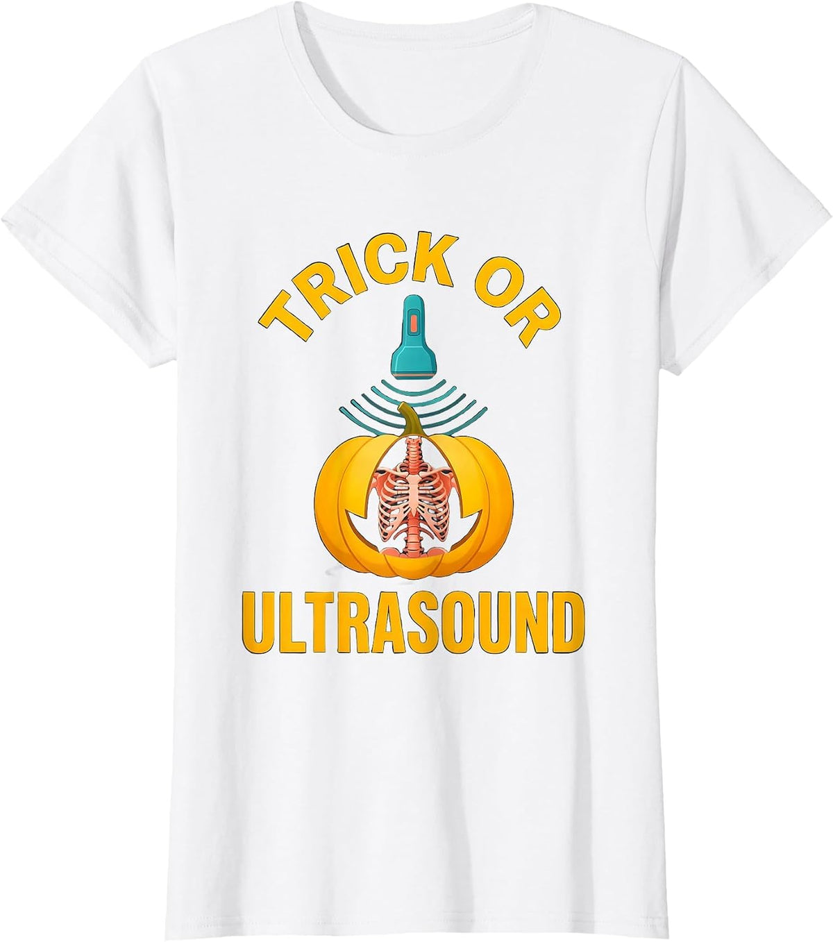 Trick Or Ultrasound Funny Radiology Tech Halloween Humor T-Shirt - White