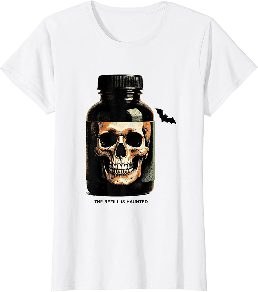 Women's The Refill Is Haunted Funny Pharmacy Tech Halloween Costume T-Shirt - White