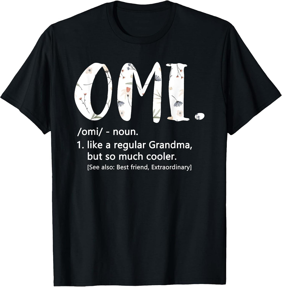 Omi Shirts for Women Mothers Day idea Cute Grandma Omi T-Shirt - Black