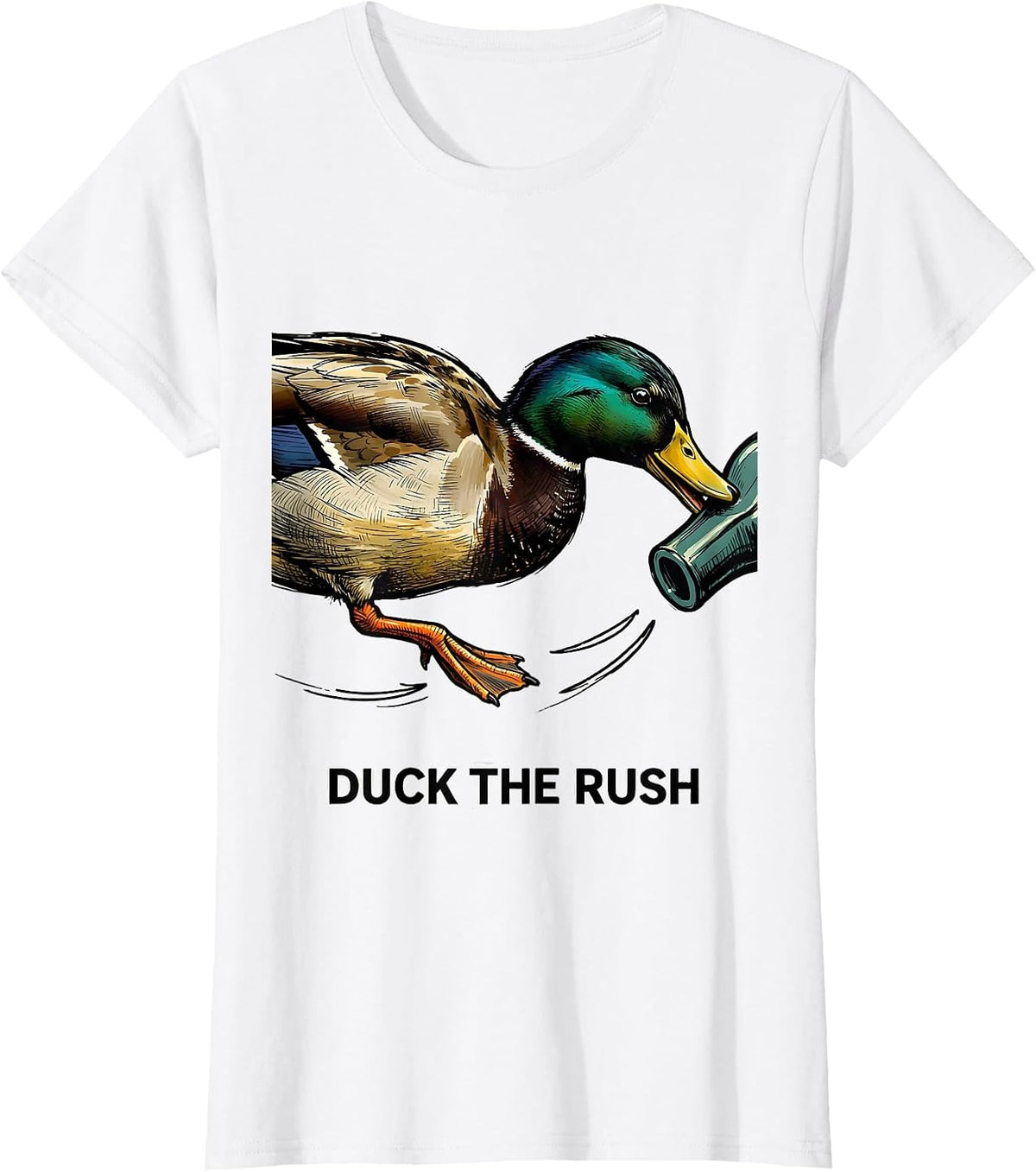 Women's Duck The Rush Funny Duck Hunter Hunting Dad Gift T-Shirt - White