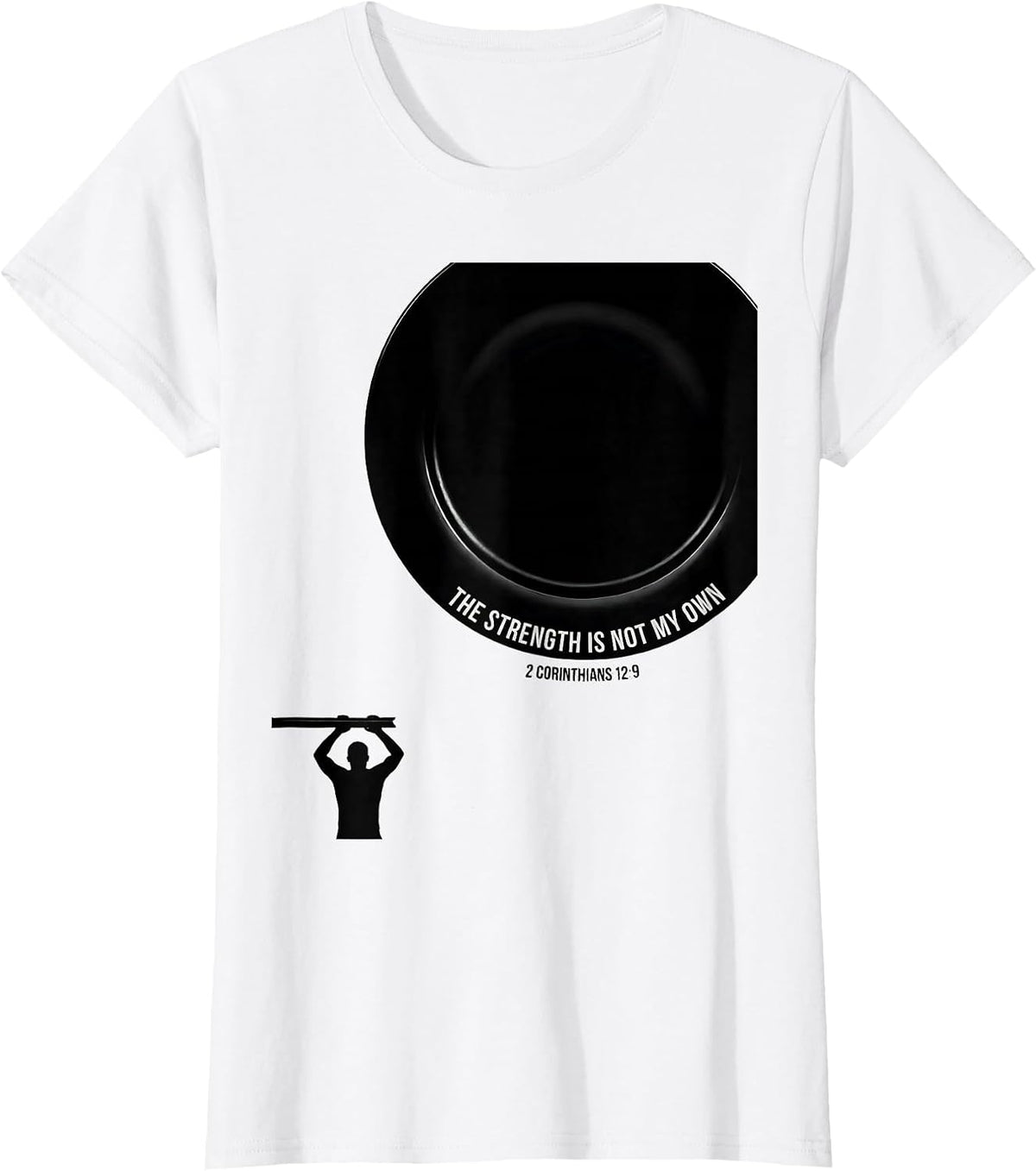 Women's The Strength Is Not My Own — 2 Corinthians 12:9 Christian T-Shirt - White