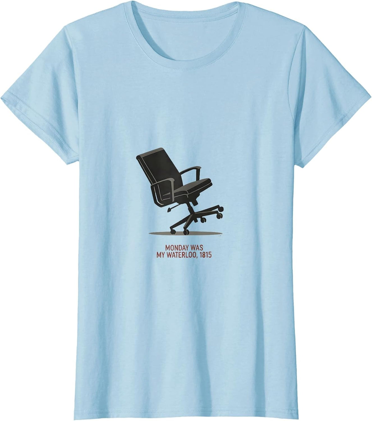 Monday Was My Waterloo, 1815 Funny History Teacher Military T-Shirt - Baby Blue