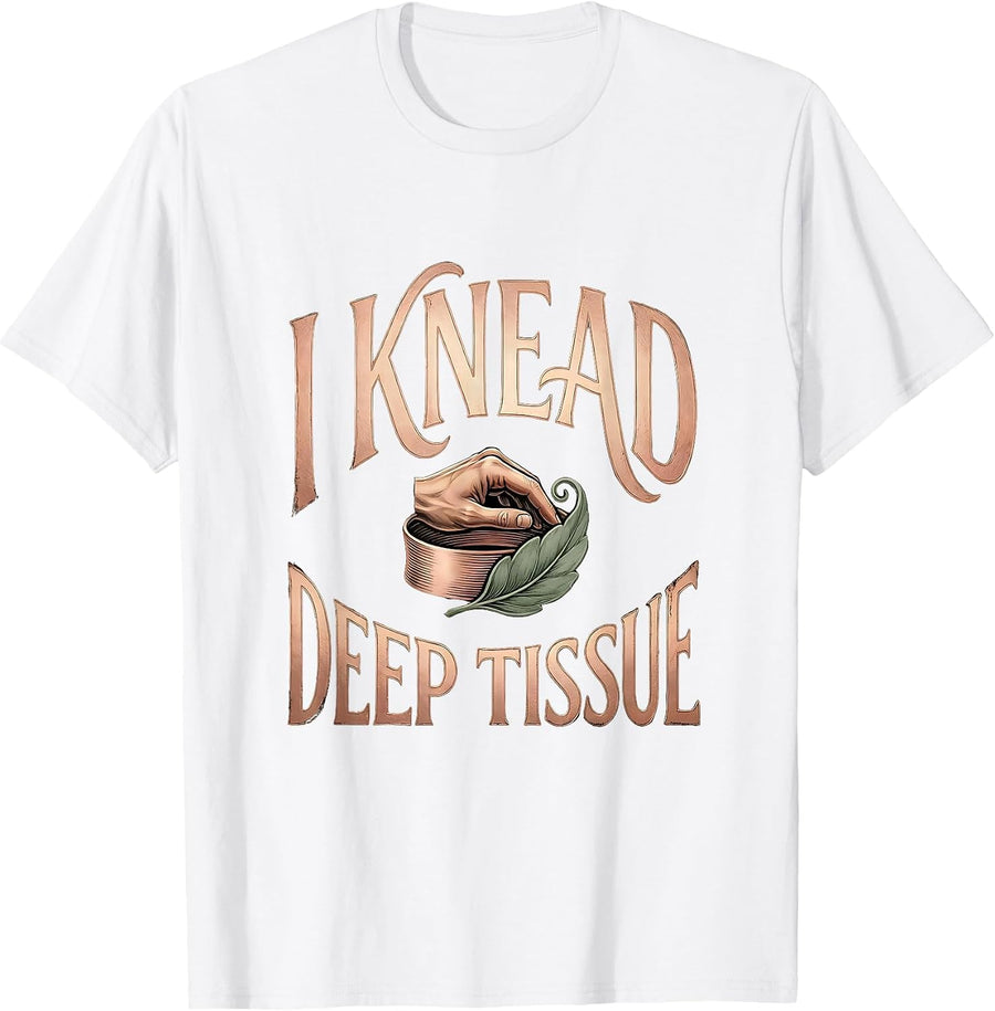 Men's I Knead Deep Tissue Boho Massage Therapist LMT Humor T-Shirt - White