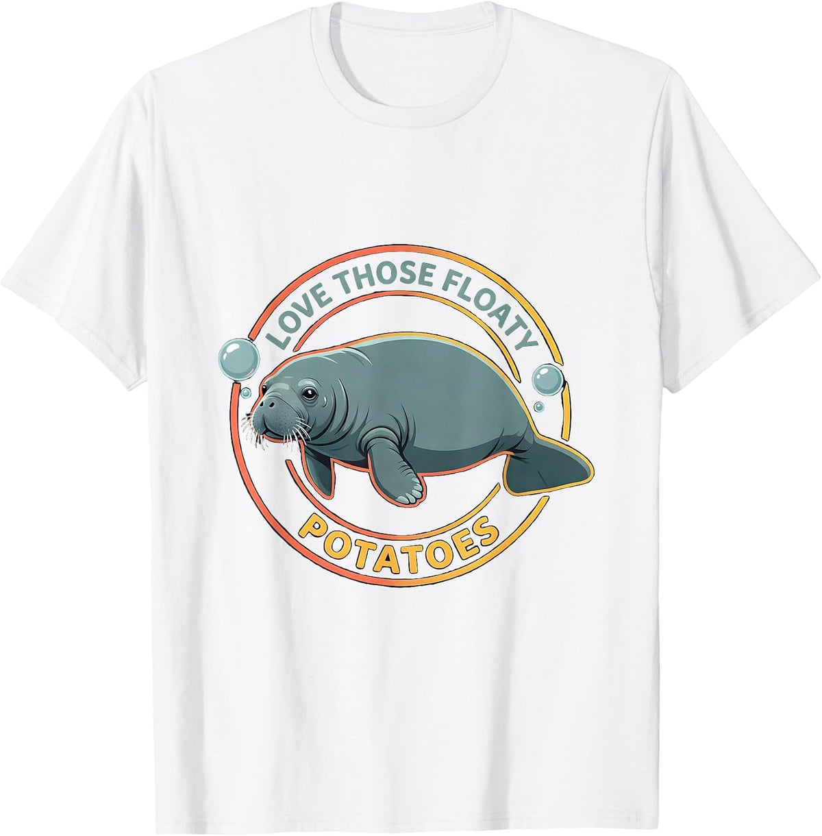 Men's Love Those Floaty Potatoes Funny Manatee Sea Cow Gift T-Shirt - White