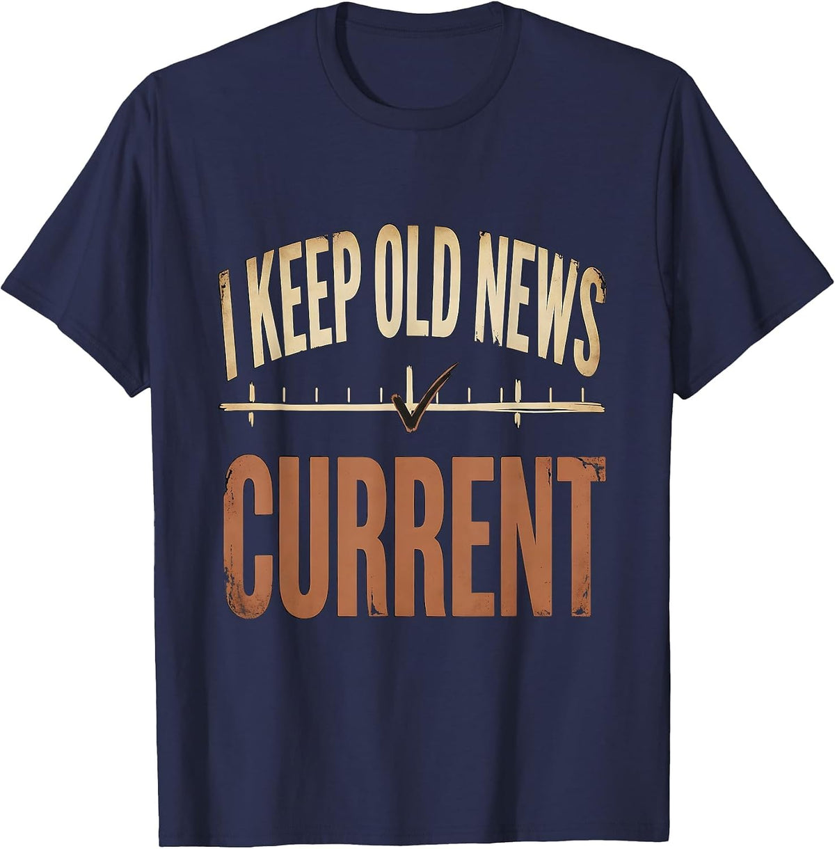 Men's I Keep Old News Current Distressed Funny History Teacher T-Shirt - Navy Blue