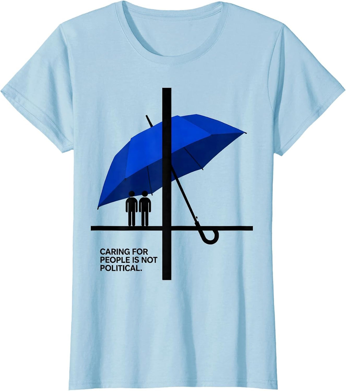 Caring For People Is Not Political Swiss International T-Shirt - Baby Blue