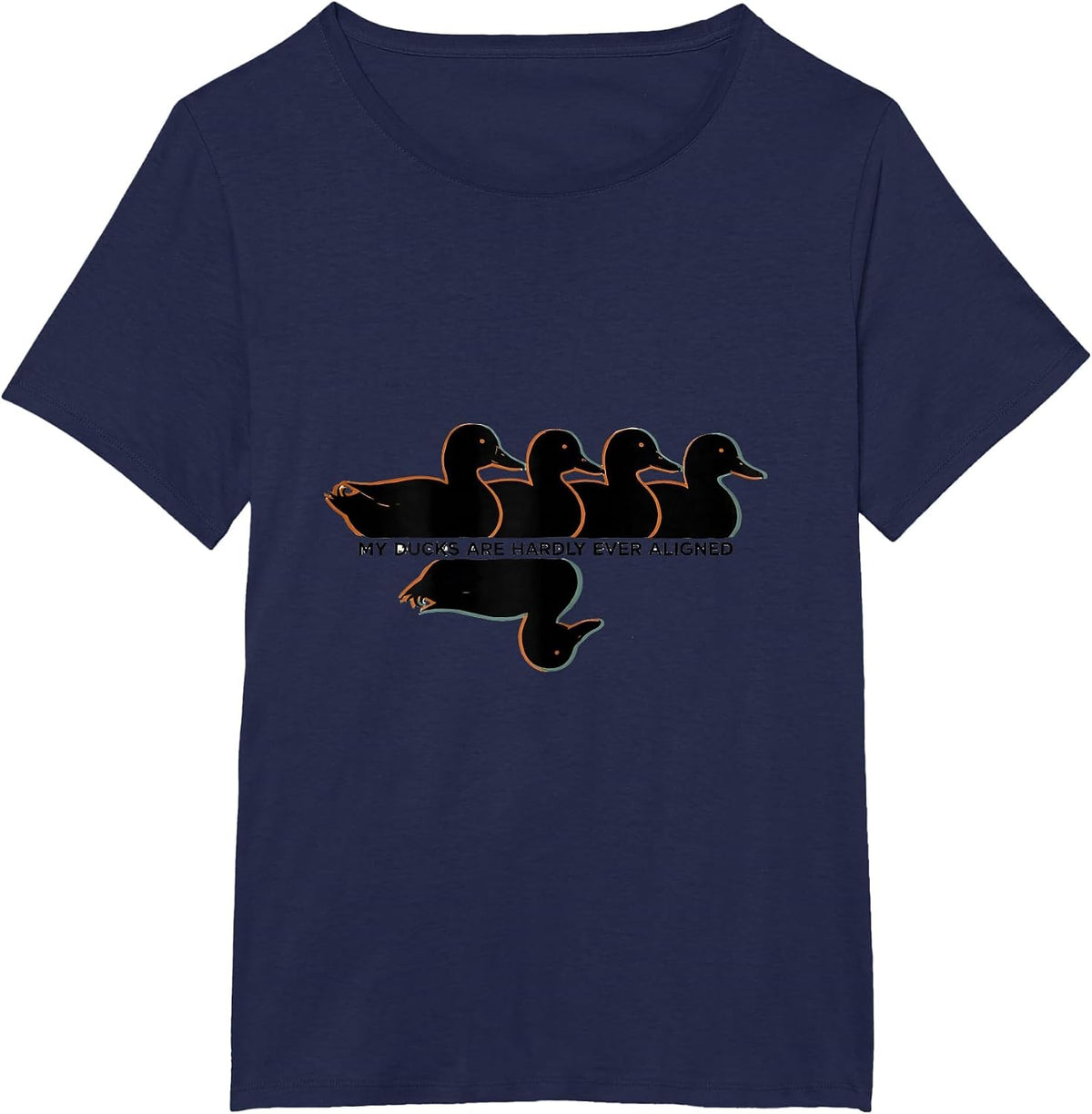 Women's My Ducks Are Hardly Ever Aligned Funny Duck Novelty Humor T-Shirt - Navy Blue