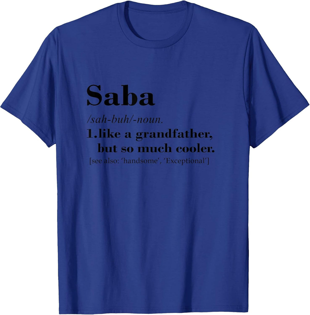 Saba Like a Grandfather but so Much Cooler T-Shirt - Royal Blue