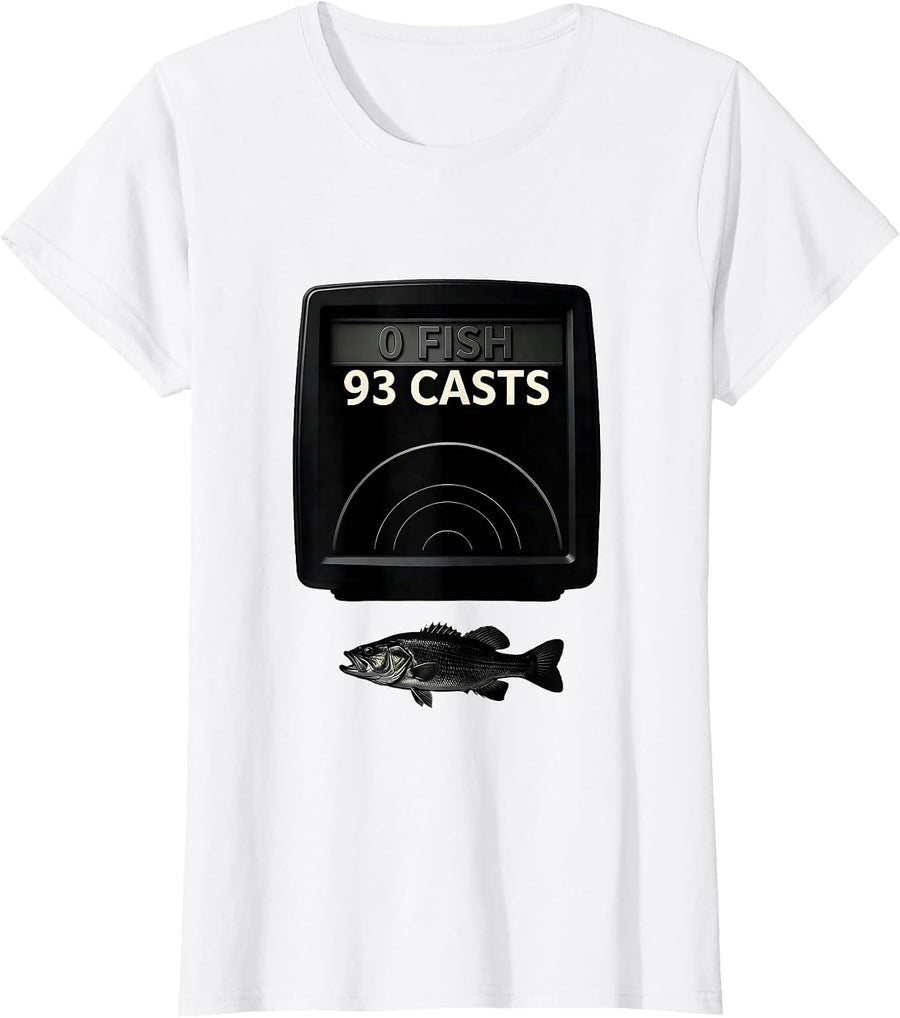 Women's 0 Fish 93 Casts Funny Bass Fishing Humor Fisherman Gift T-Shirt - White