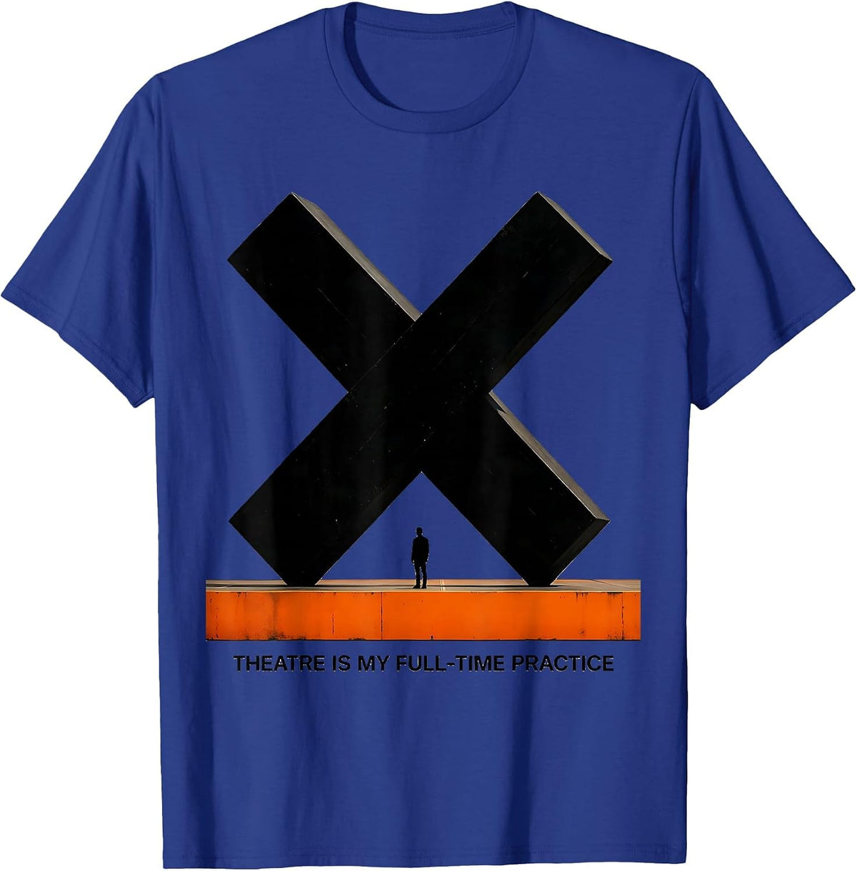 Theatre Is My Full-Time Practice Brutalist Graphic Theater T-Shirt - Royal Blue