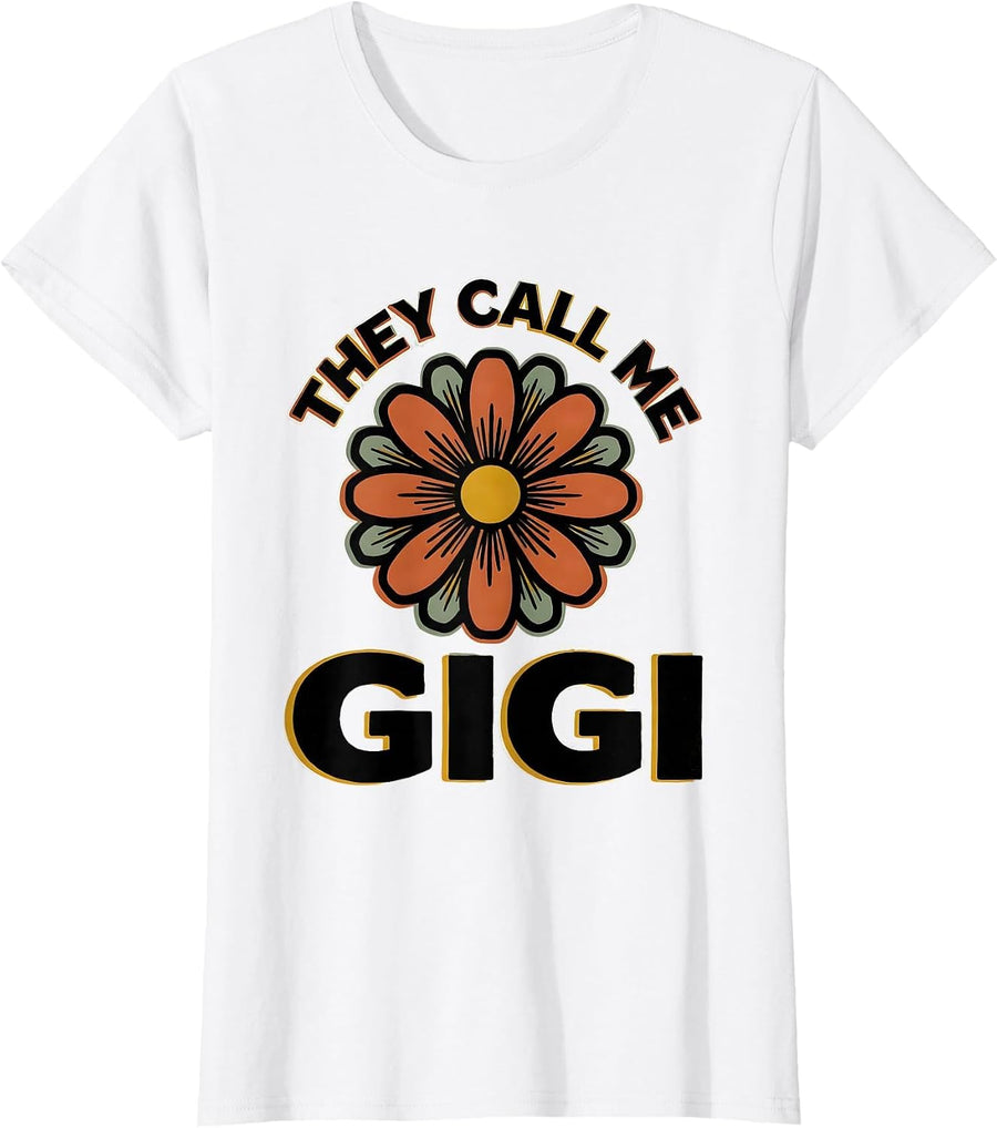 Women's They Call Me Gigi Funny Grandma Nickname Sarcastic Humor T-Shirt - White