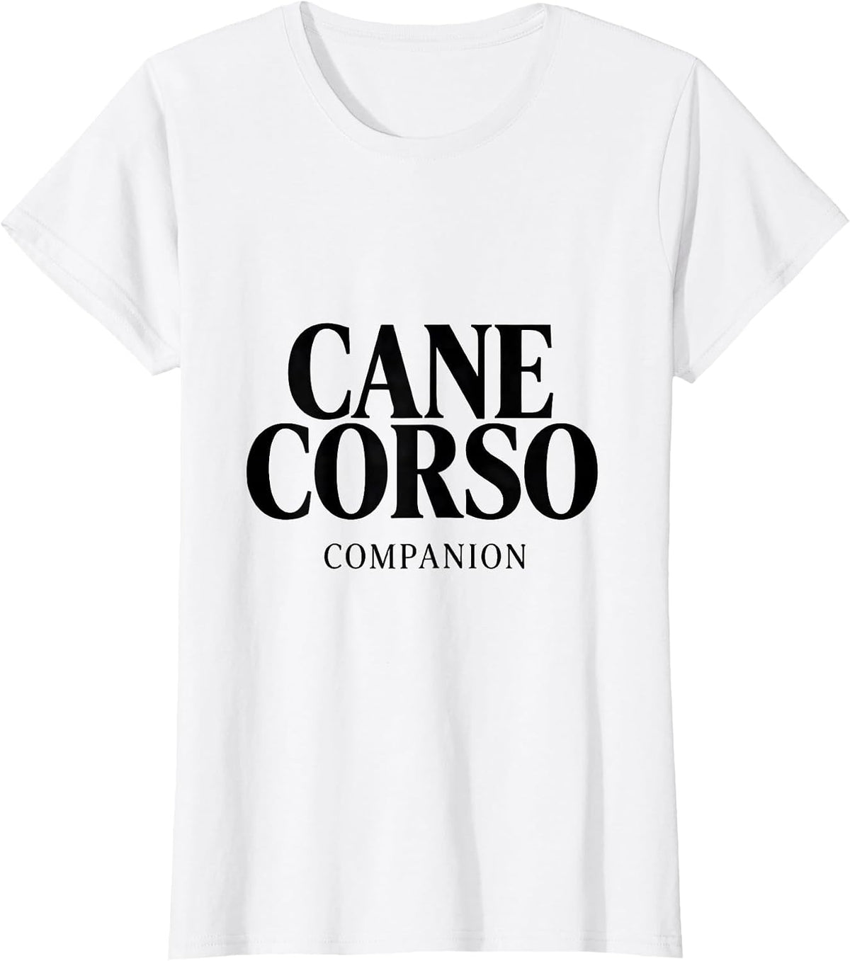 Women's Cane Corso Companion Funny Dog Lover Pet Owner Humor T-Shirt - White