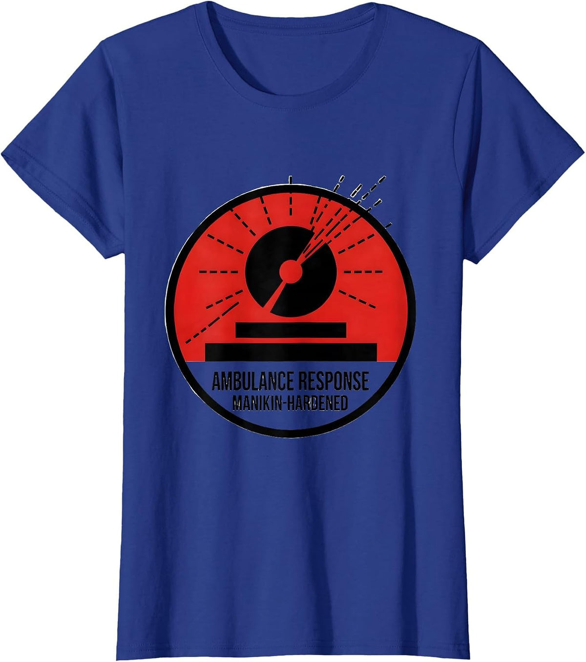 Women's Ambulance Response Manikin-Hardened Funny EMT Paramedic Gift T-Shirt - Royal Blue