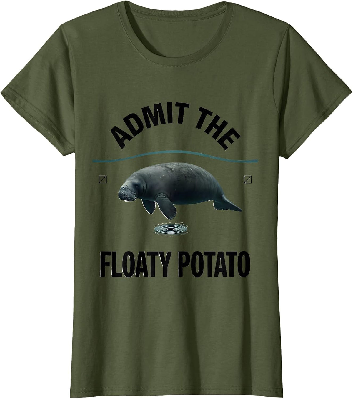 Women's Admit The Floaty Potato Funny Manatee Lover Wildlife Humor T-Shirt - Olive Green