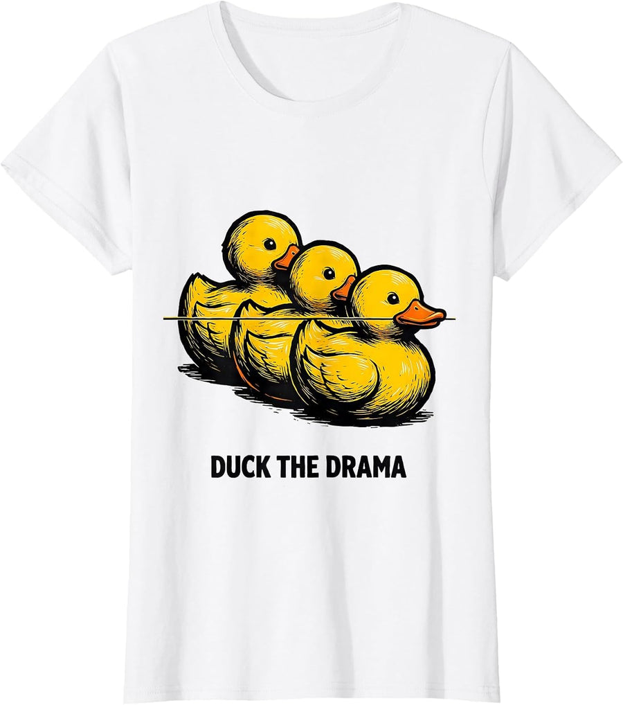 Women's Duck The Drama Funny Rubber Duck Novelty Gift Humor T-Shirt - White