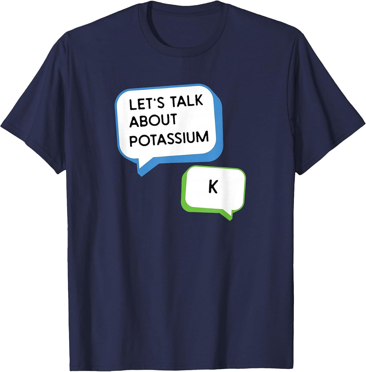 Let's Talk About Potassium K Science Pun Chemistry Teacher T-Shirt - Navy Blue