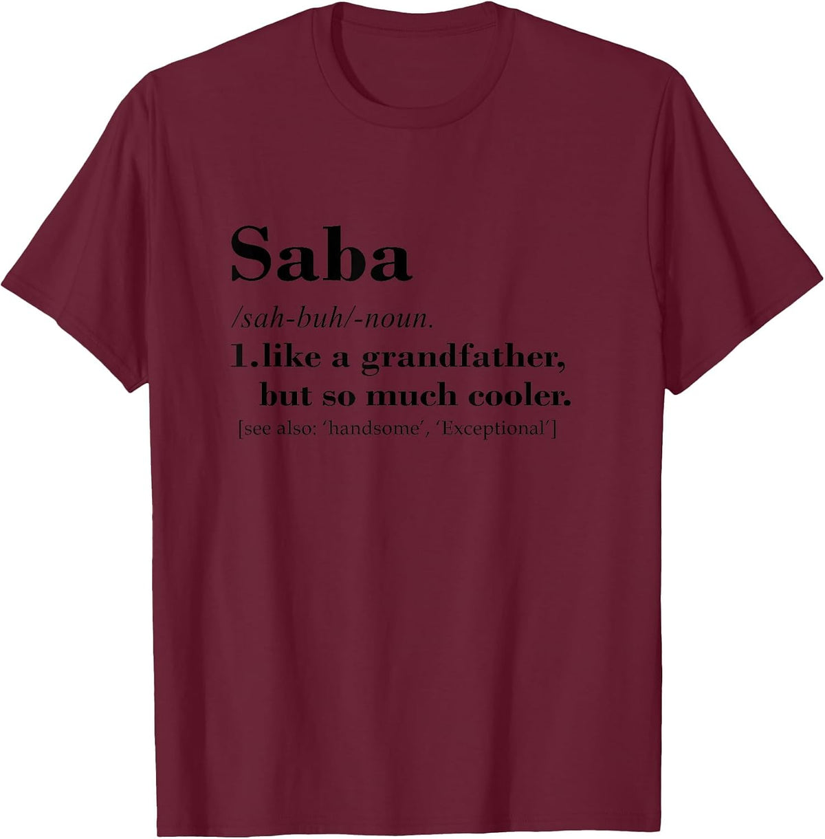 Saba Like a Grandfather but so Much Cooler T-Shirt - Burgundy