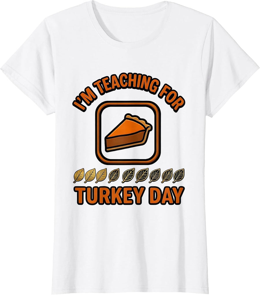 Women's I'm Teaching For Turkey Day Funny Teacher Winter Break T-Shirt - White