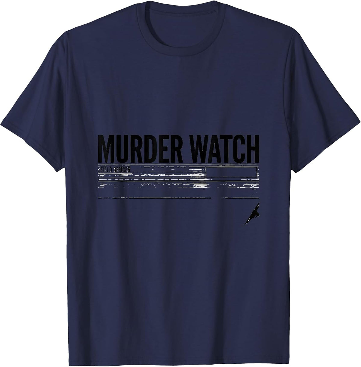 Murder Watch, Field Officer Dark Humor Crow Lover Raven T-Shirt - Navy Blue