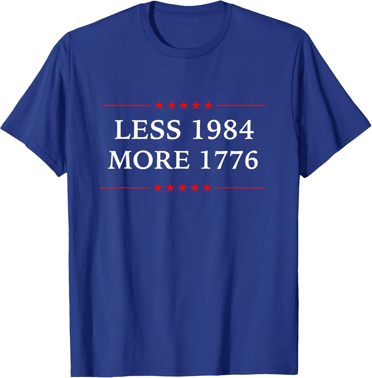 Less 1984 More 1776 America Flag Political Democrat 4th July T-Shirt - Royal Blue