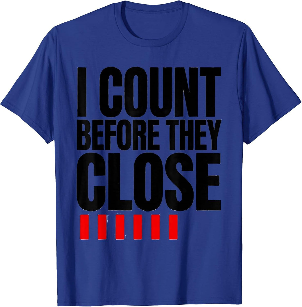 Men's I Count Before They Close Funny Surgical Tech Scrub Tech T-Shirt - Royal Blue