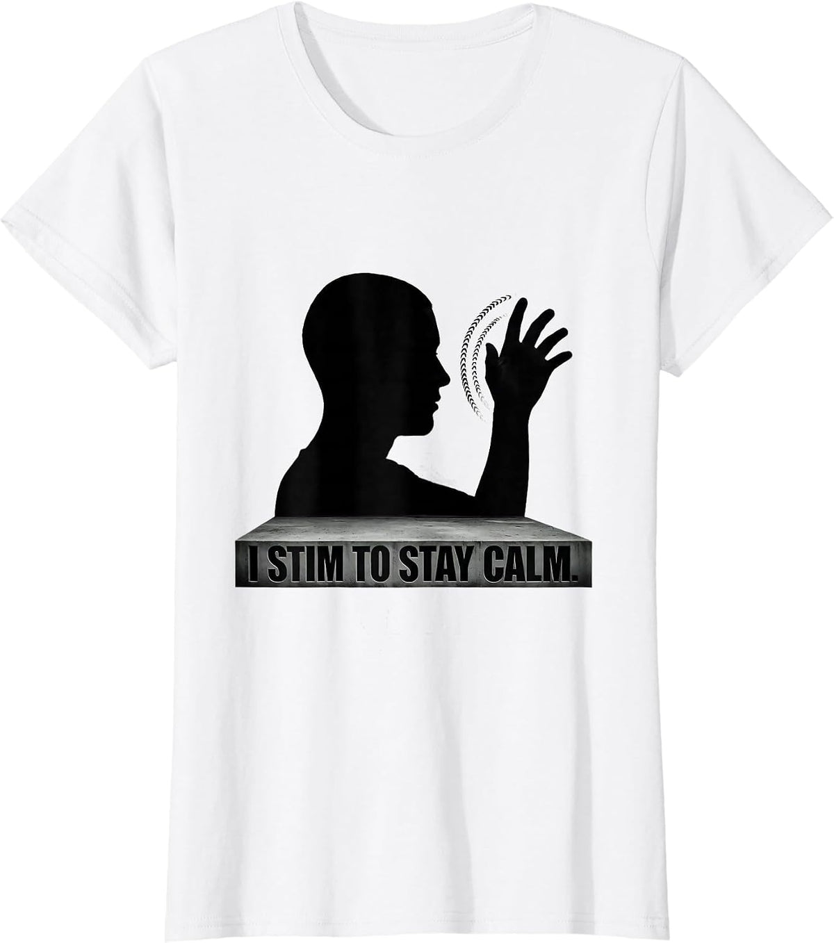I Stim To Stay Calm Funny Autistic ADHD Neurodiversity Meme T-Shirt - White