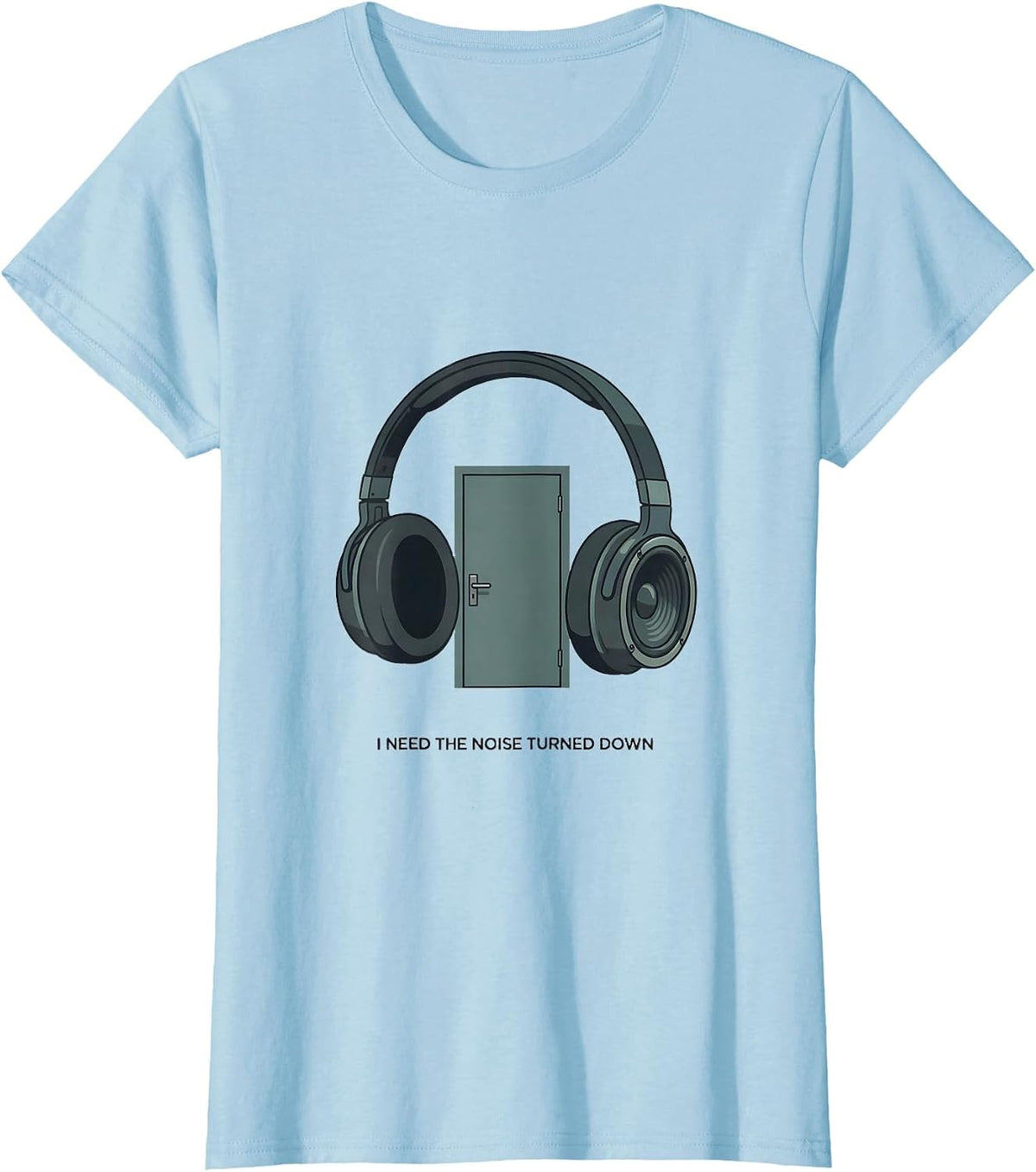 I Need The Noise Turned Down Funny Neurodiversity Awareness T-Shirt - Baby Blue