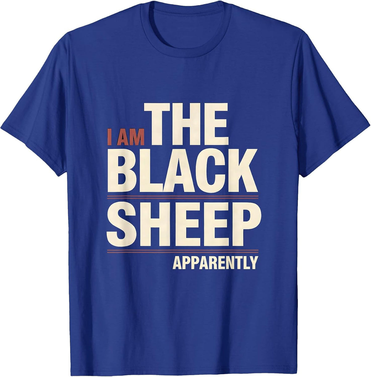 I Am The Black Sheep Apparently Funny Outsider Humor T-Shirt - Royal Blue