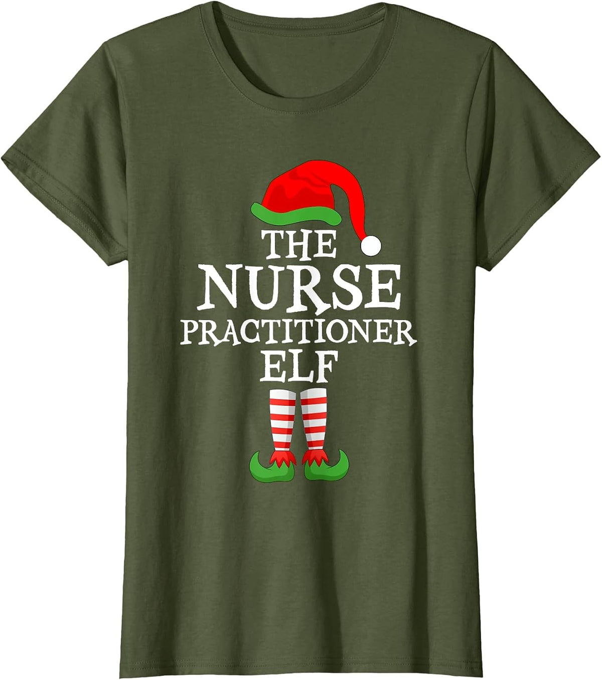 Xmas Matching Ugly Xmas Sweater The Nurse Practitioner Elf T-Shirt - Olive Green