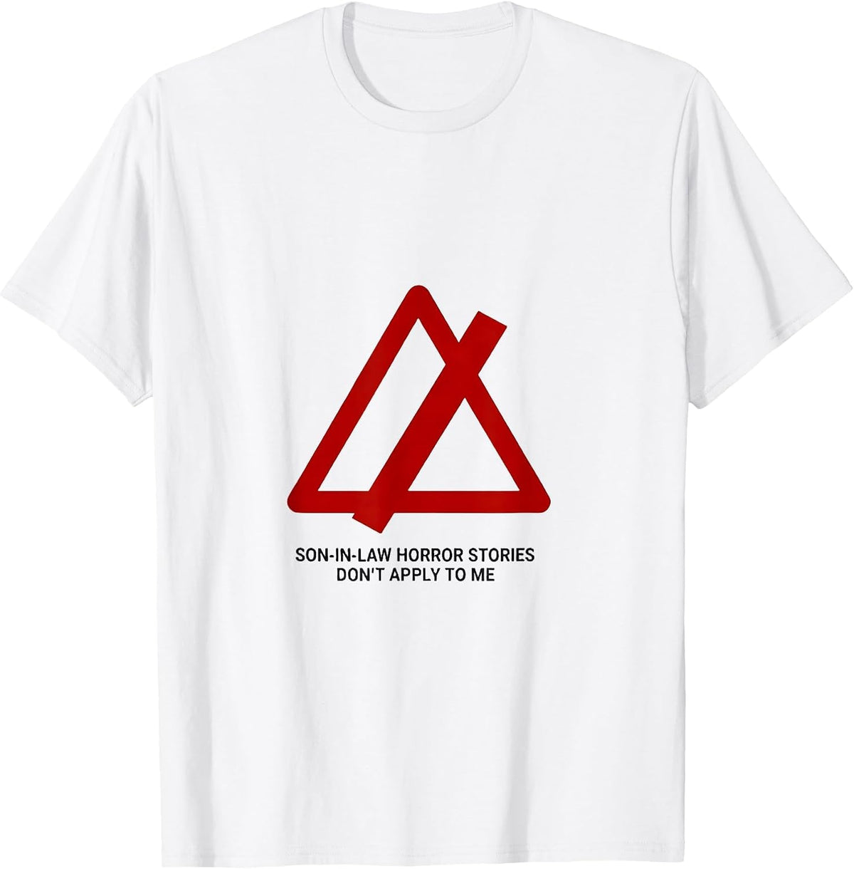 Men's Son-In-Law Horror Stories Don't Apply To Me Funny T-Shirt - White