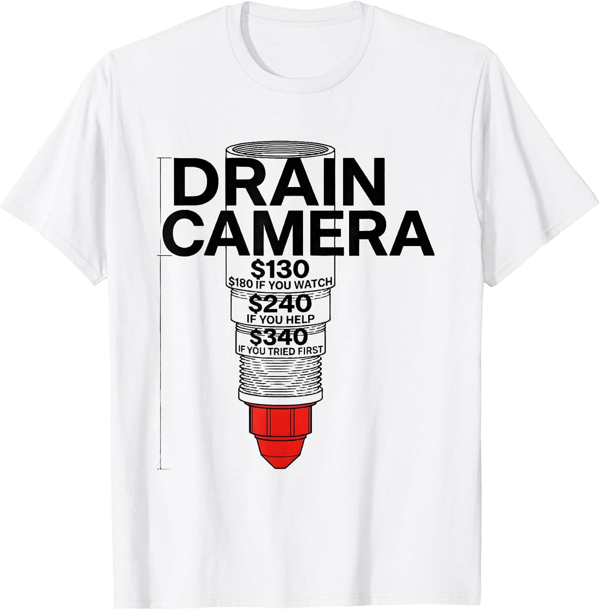 Men's DRAIN CAMERA Funny Plumber Sarcastic Gift T-Shirt - White