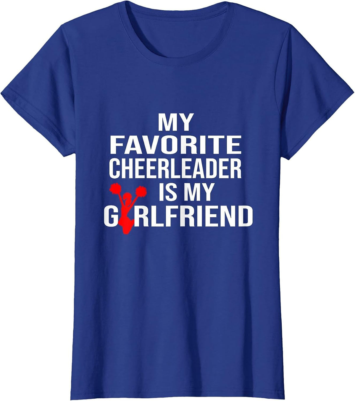 My Favorite Cheerleader is My Girlfriend Cheer Boyfriend T-Shirt - Royal Blue