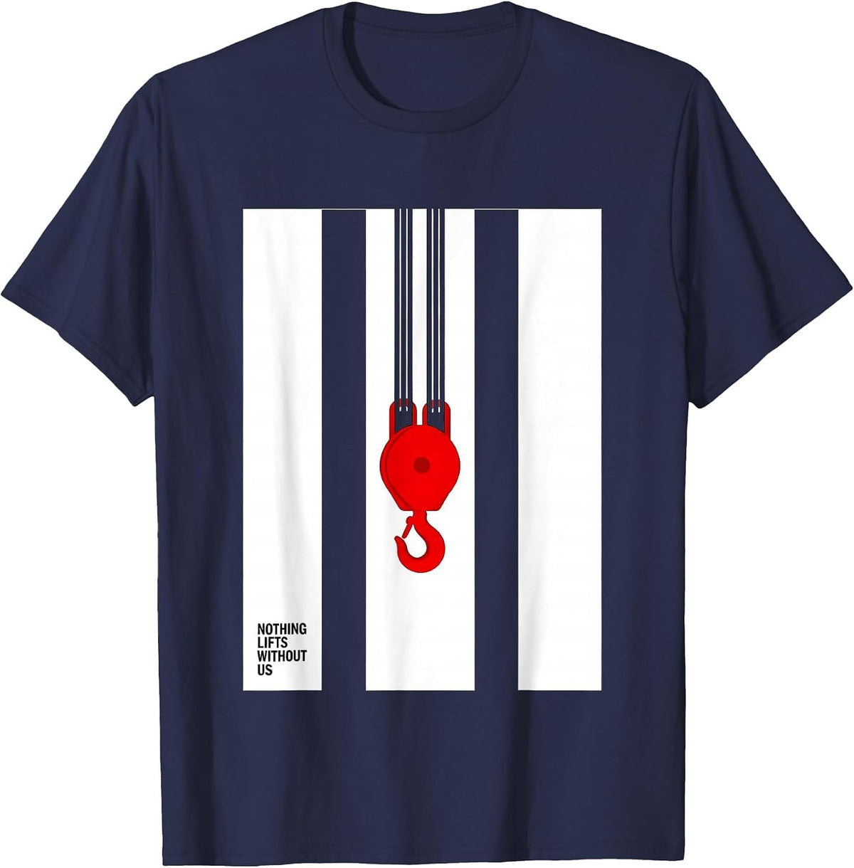 Nothing Lifts Without Us Patriotic Mechanic Oilfield Worker T-Shirt - Navy Blue