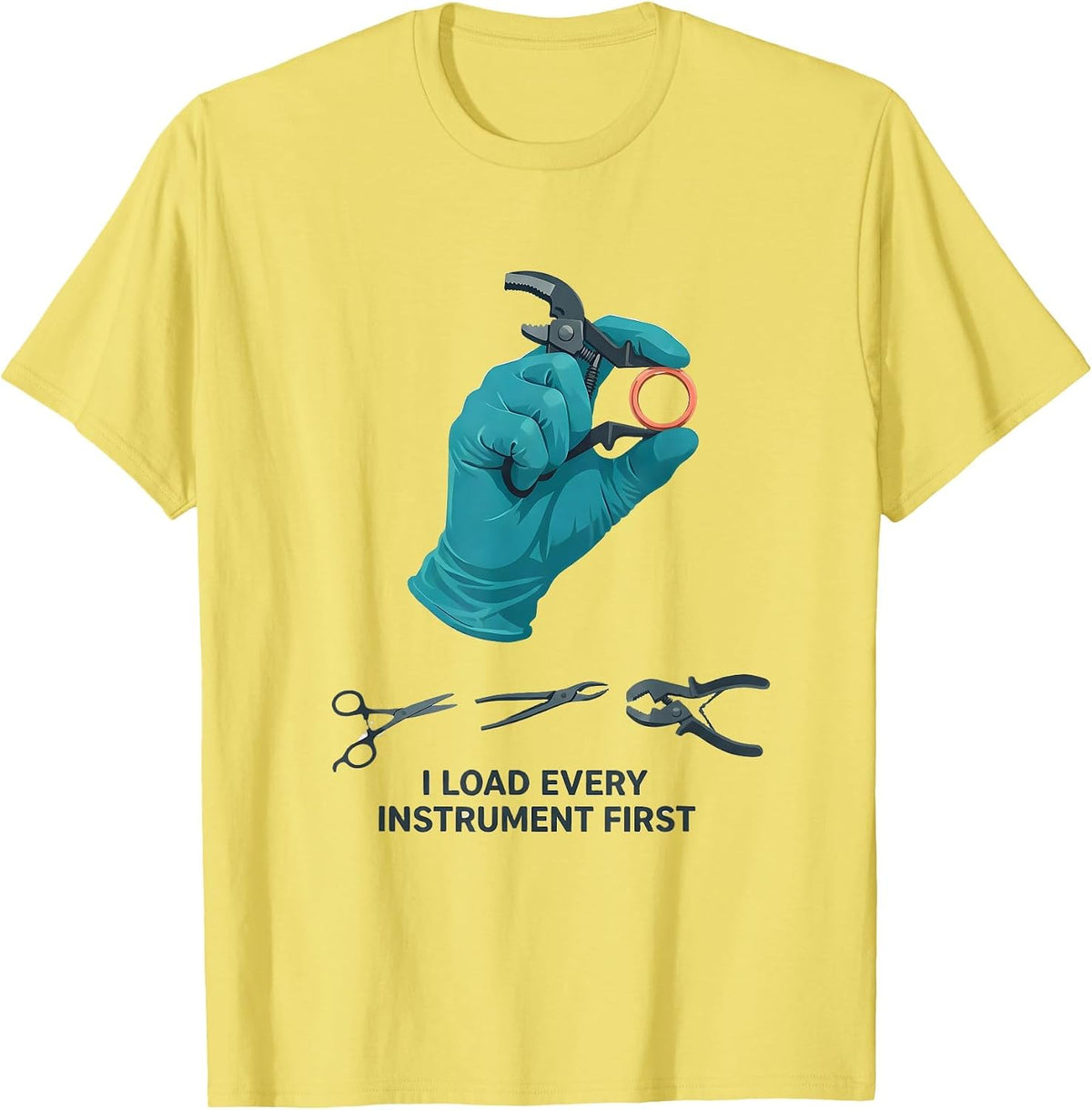 Men's I Load Every Instrument First Funny Surgical Tech Scrub Tech T-Shirt - Lemon Yellow