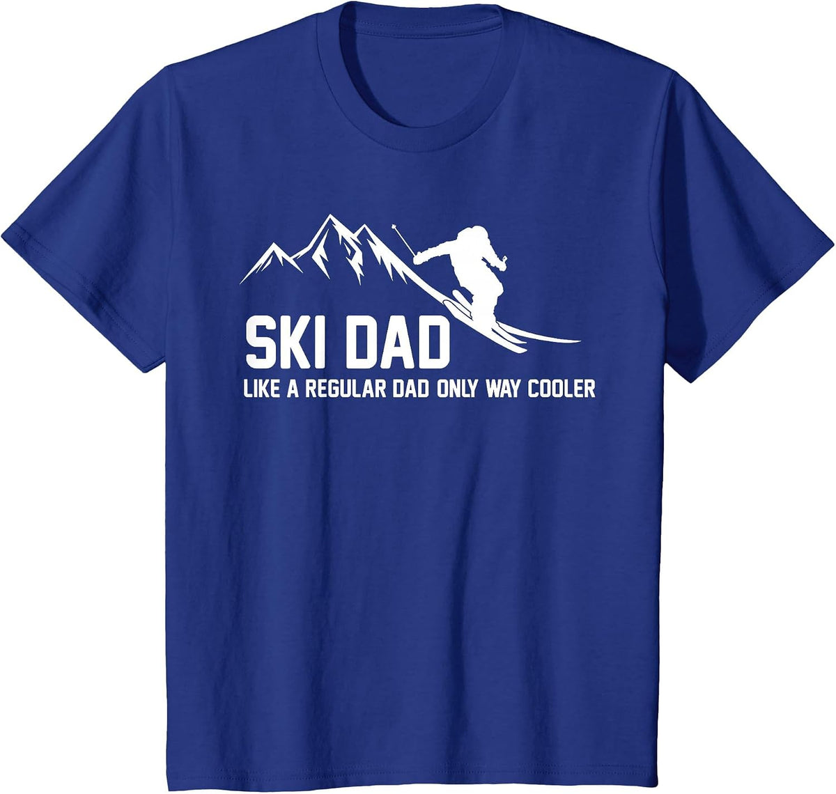 Ski Dad Funny Skiier Snowy Adventure Skiing Lovers Quote Gag T-Shirt - Royal Blue