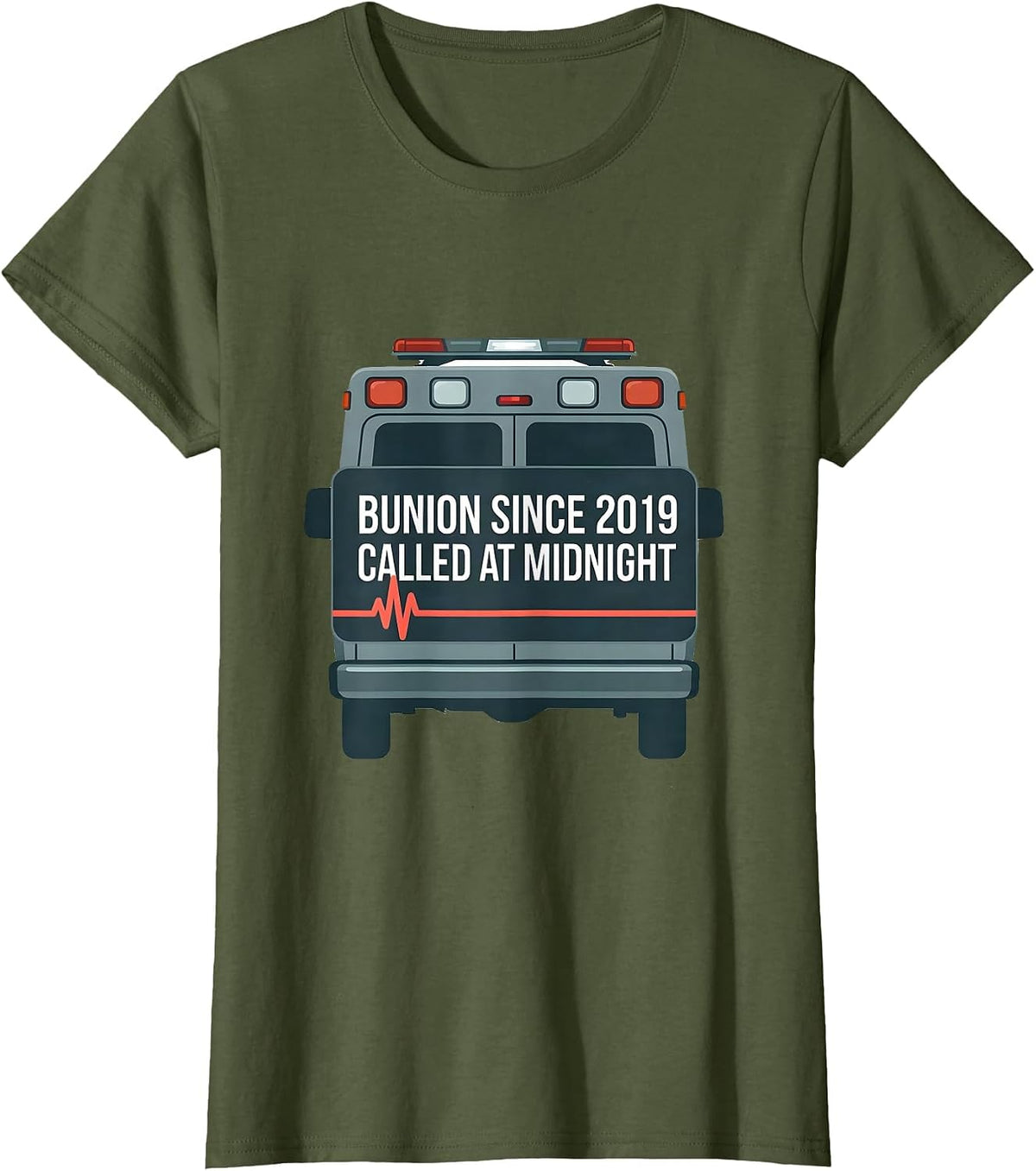 Women's Bunion Since 2019 Called At Midnight Funny EMT Paramedic T-Shirt - Olive Green