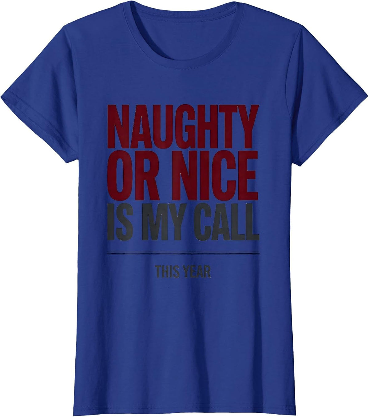 Women's Naughty Or Nice Is My Call This Year Funny Phlebotomist T-Shirt - Royal Blue
