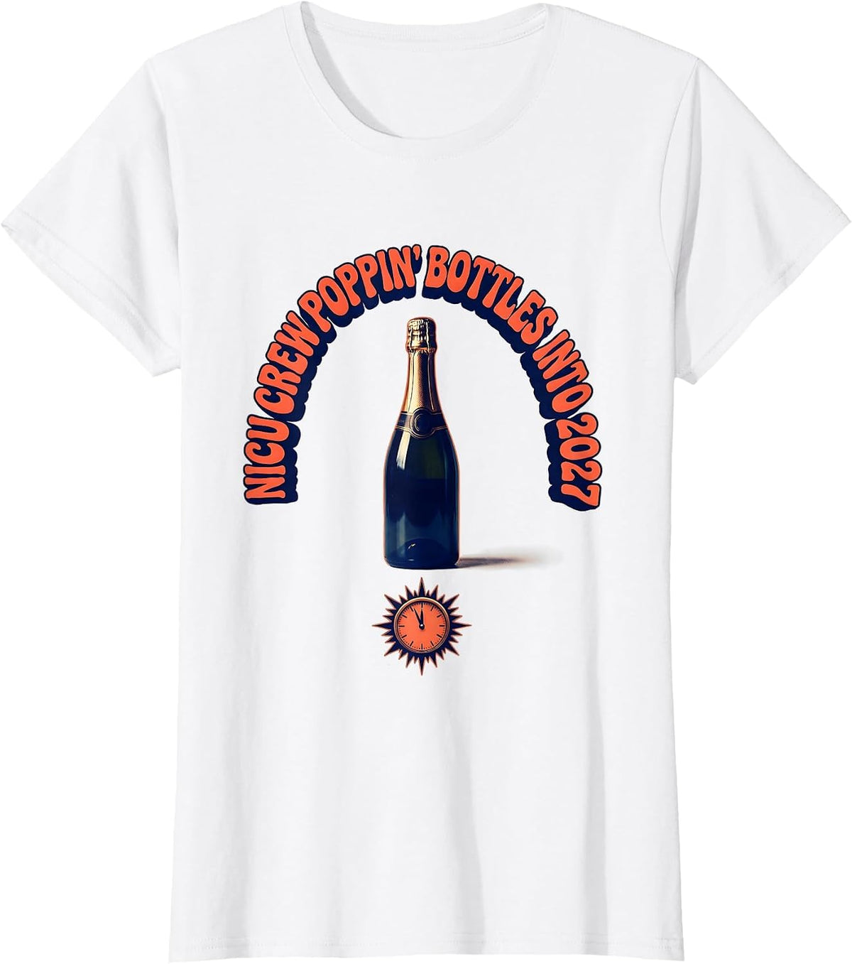 NICU Crew Poppin Bottles Into 2027 Nurse New Year Eve T-Shirt - White