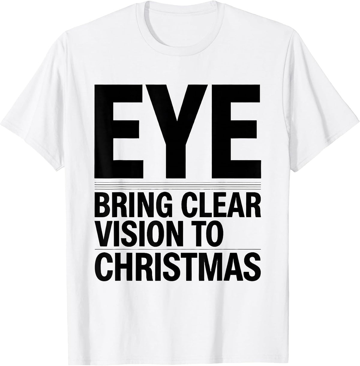 Men's Eye Bring Clear Vision To Christmas Funny Optometrist T-Shirt - White