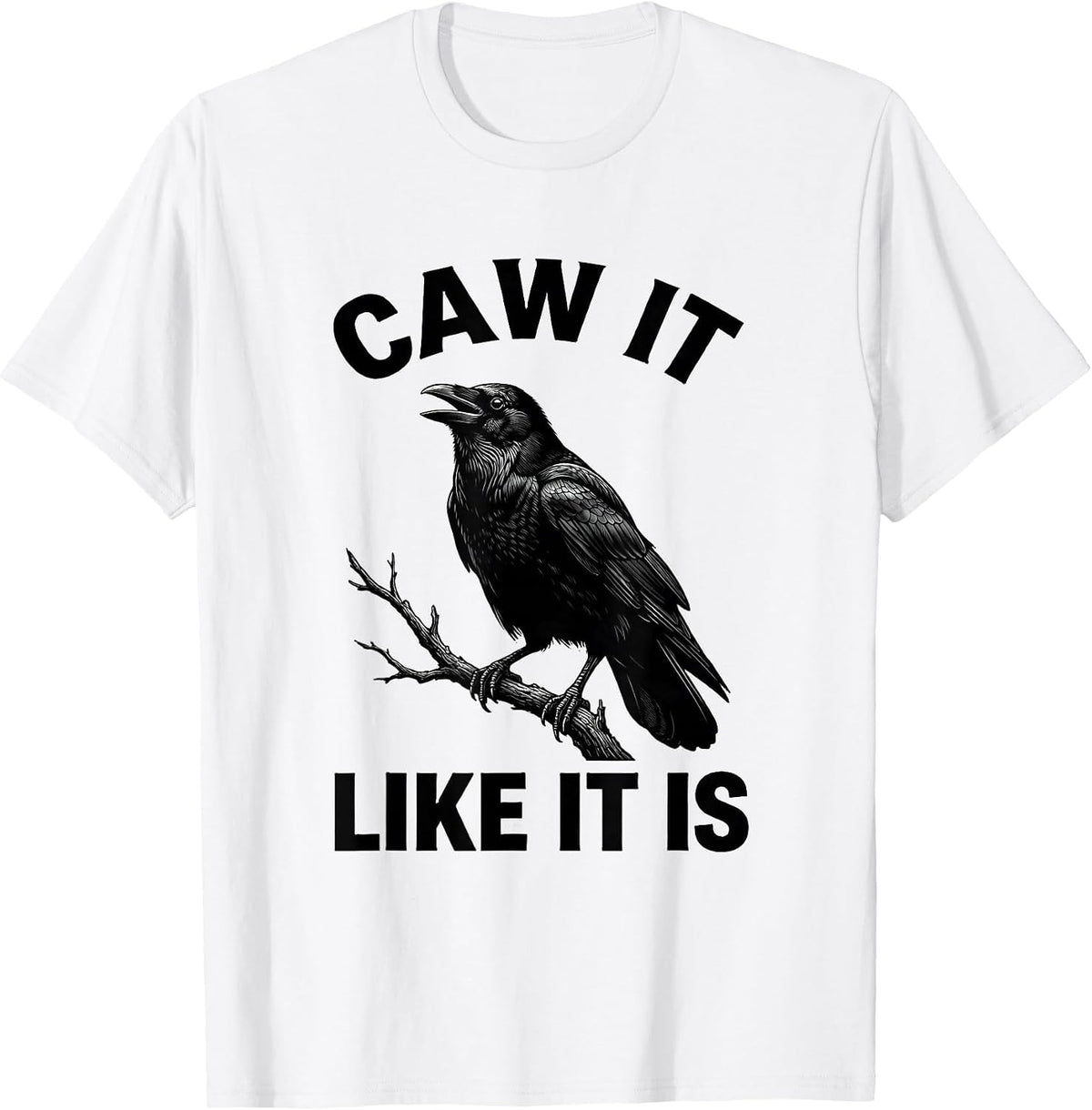 Men's Caw It Like It Is Dark Humor Crow Raven Bird Lover Gothic T-Shirt - White