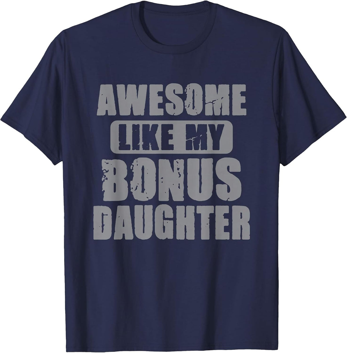 Awesome Like My Bonus Daughter Funny Dad Daughter Cool T-Shirt - Navy Blue