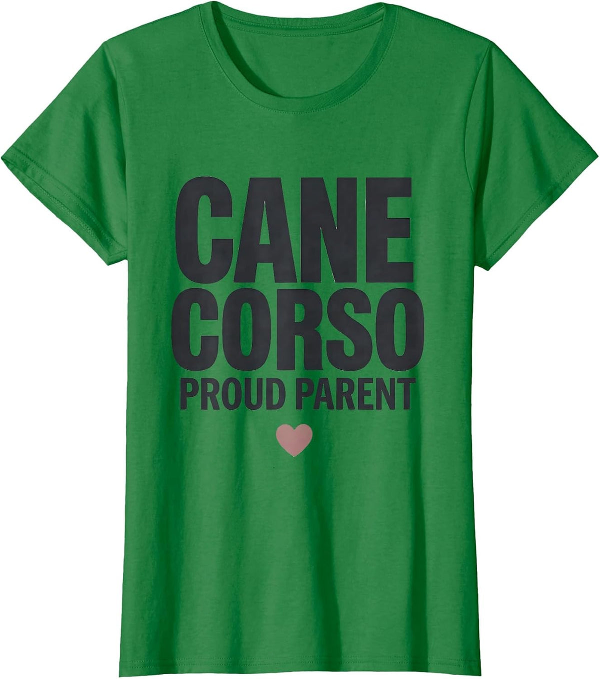 Women's Proud Cane Corso Parent Funny Dog Lover Gift T-Shirt - Kelly Green