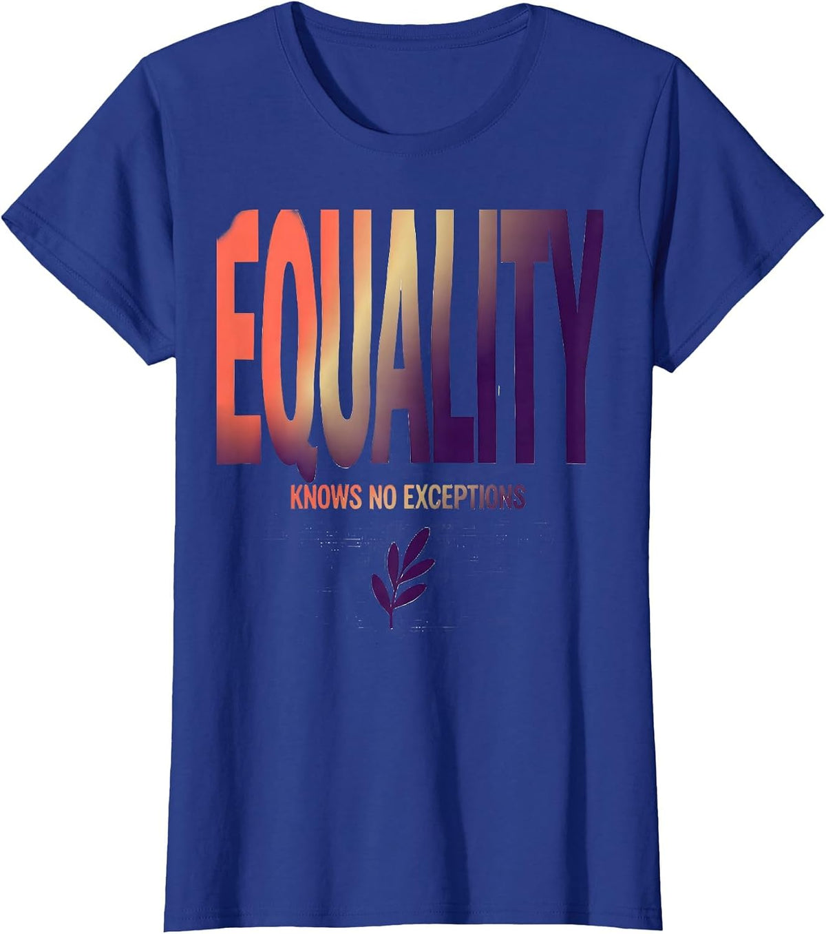 Women's Equality Knows No Exceptions Gradient Social Justice Ally T-Shirt - Royal Blue