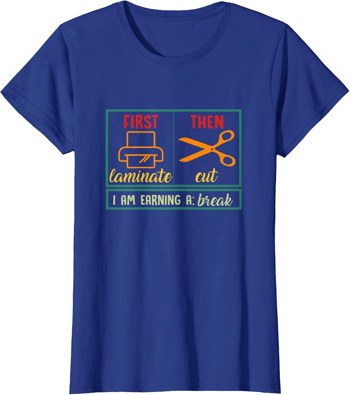 First Laminate Then Cut Funny ABA SPED Teacher Behavior Tech T-Shirt - Royal Blue