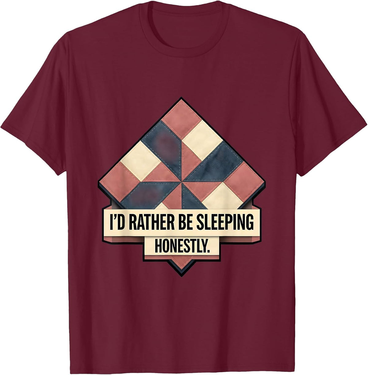 Men's I'd Rather Be Sleeping Honestly Funny Design T-Shirt - Burgundy
