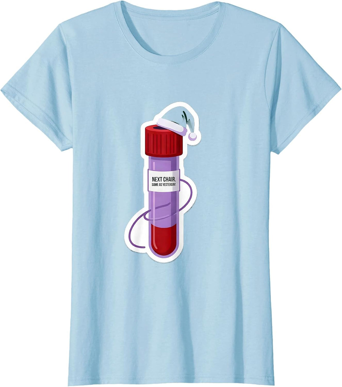 Next Chair Same As Yesterday Phlebotomist Christmas Humor T-Shirt - Baby Blue